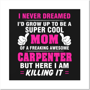 CARPENTER Mom  – Super Cool Mom Of Freaking Awesome CARPENTER Posters and Art